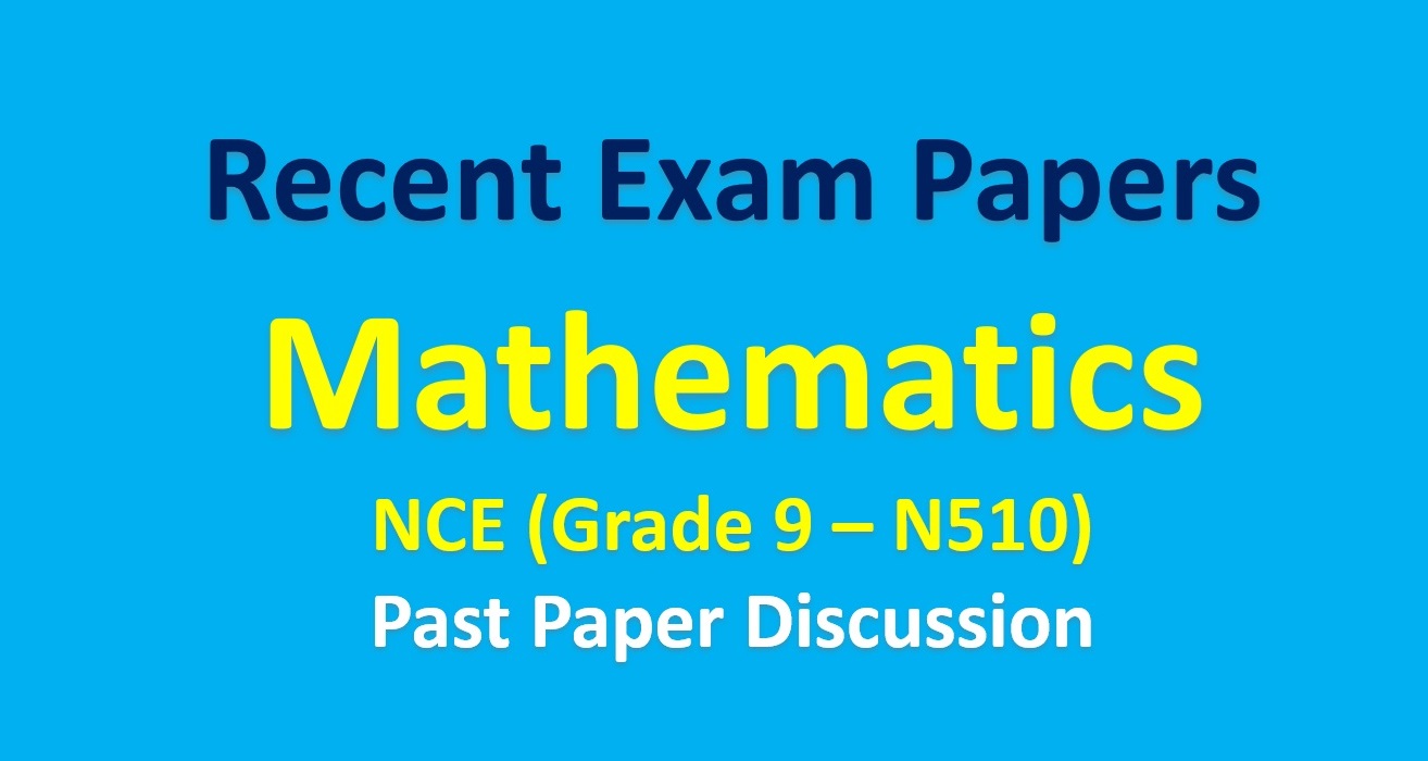 Past Paper Discussion - Mathematics (N510) NCE