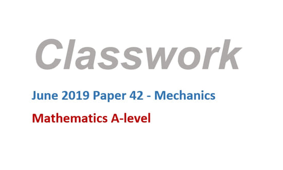 Classwork - June 2019 Paper 42