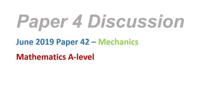 June 2019 Paper 42 - Mechanics